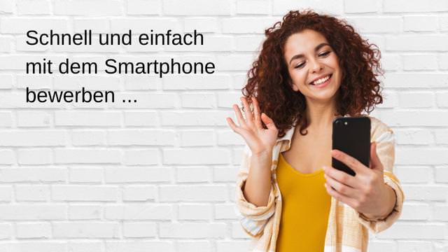 Schnelle und einfache Bewerbung mit dem Smartphone